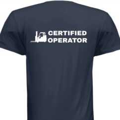 T Shirt - Certified Forklift Operator